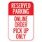 Signmission Public Safety Sign-Reserved Parking Online Order Pick Up Only, Heavy-Gauge, 12" x 18", A-1218-25447 A-1218-25447 - alternate 1